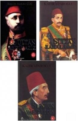 Üç Mazlum Padişah Külliyatı
