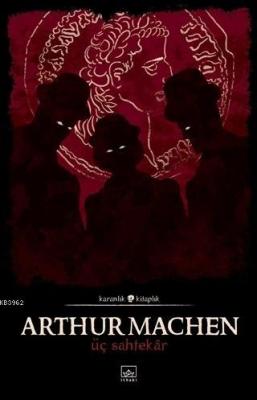 Üç Sahtekar Arthur Machen