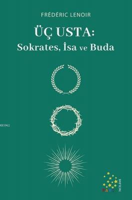 Üç Usta: Sokrates, İsa ve Buda Frederic Lenoir