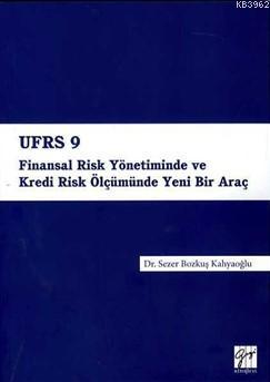 Ufrs 9 - Finansal Risk Yönetiminde ve Kredi Risk Ölçümünde Yeni Bir Ar