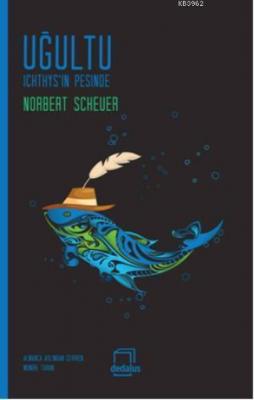 Uğultu "Ichthy'in Peşinde" Norbert Scheuer