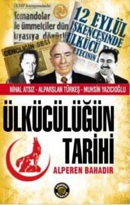 Ülkücülüğün Tarihi Mustafa Anayurtlu