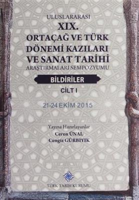 Uluslararası 19. Ortaçağ ve Türk Dönemi Kazıları ve Sanat Tarihi Araştırmaları Sempozyumu Bildiriler (2 Cilt Takım)