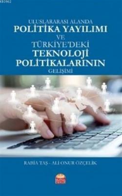 Uluslararası Alanda Politika Yayılımı ve Türkiye'deki Teknoloji Politi