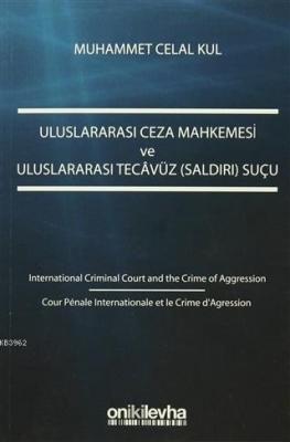 Uluslararası Ceza Mahkemesi ve Uluslararası Tecavüz (Saldırı) Suçu