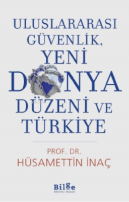 Uluslararası Güvenlik, Yeni Dünya Düzeni ve Türkiye