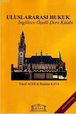 Uluslararası Hukuk - İngilizce Özetli Ders Kitabı İbrahim Kaya