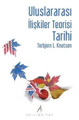Uluslararası İlişkiler Teorisi Tarihi Torbjorn L. Knutsen