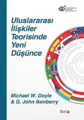 Uluslararası İlişkiler Teorisinde Yeni Düşünce Michael W. Doyle