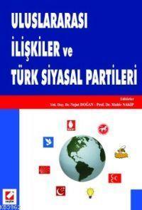 Uluslararası İlişkiler ve Türk Siyasal Partileri Mahir Nakip Nejat Doğ