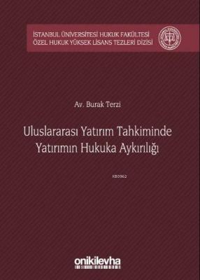 Uluslararası Yatırım Tahkiminde Yatırımın Hukuka Aykırılığı