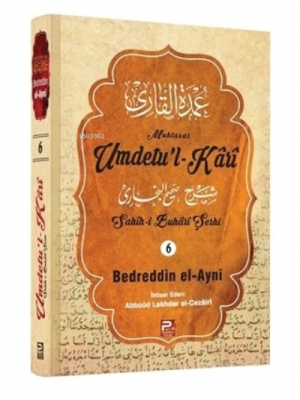 Umdetu'l-Kari ( 6. Cilt ) Bedreddin el-Ayni