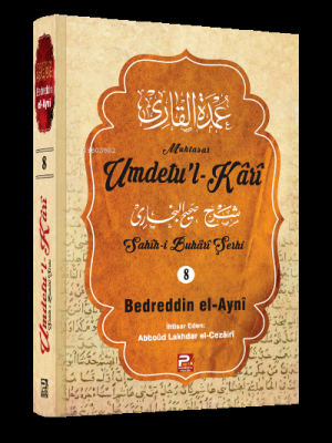 Umdetu'l-Kârî (8. Cilt) Bedreddin el-Ayni