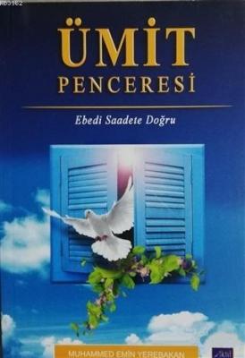 Ümit Penceresi, Ebedi Saadete Doğru