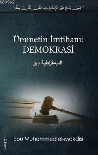 Ümmetin İmtihanı: Demokrasi Ebu Muhammed Asım el-Makdisi