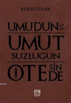 Umudun ve Umutsuzluğun Ötesinde