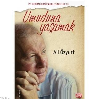 Umuduna Yaşamak Ali Özyurt