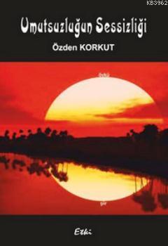 Umutsuzluğun Sessizliği