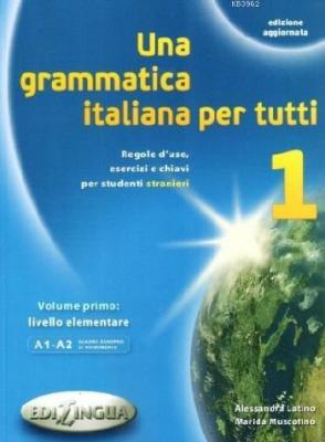 Una Grammatica Italiana Per Tutti 1 Alessandra Latino Marida Muscolino