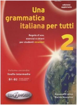 Una Grammatica Italiana Per Tutti 2 Alessandra Latino Marida Muscolino
