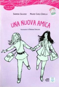 Una Nuova Amica + CD (İtalyanca Okuma Kitabı Orta-alt Seviye (11-14 ya