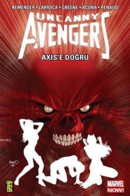 Uncanny Avengers Marvel NOW! 5: AXIS'e Doğru Rick Remender