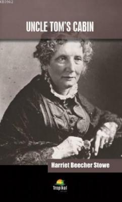 Uncle Tom's Cabin Harriet Beecher Stowe