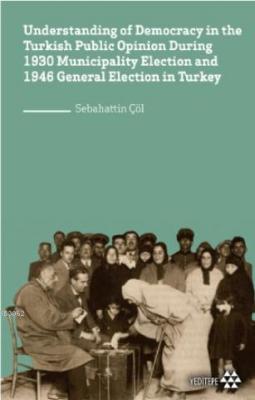Understanding of Democracy in The Turkish Public Opinion During 1930 S