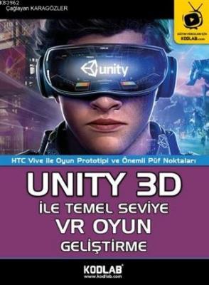 Unity 3D İle Temel Seviye VR Oyun Geliştirme Çağlayan Karagözler