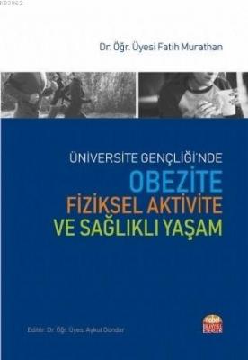 Üniversite Gençliği'nde Obezite Fiziksel Aktivite ve Sağlıklı Yaşam