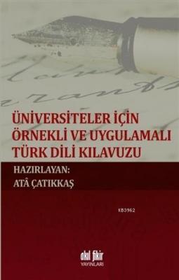 Üniversiteler İçin Örnekli ve Uygulamalı Türk Dili Klavuzu Kolektif