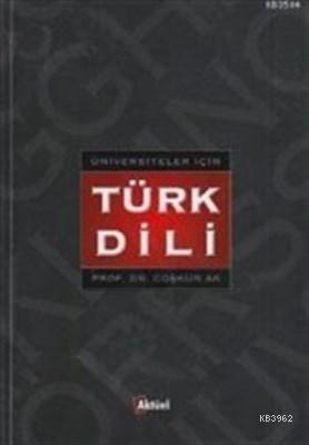 Üniversiteler İçin Türk Dili Coşkun Ak