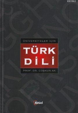 Üniversiteler İçin Türk Dili Coşkun Ak