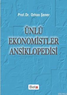 Ünlü Ekonomistler Ansiklopedisi Orhan Şener