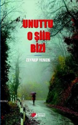 Unuttu O Şiir Bizi