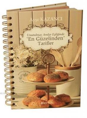 Unutulmaz Anılar Eşliğinde En Güzelinden Tarifler (Ciltli)