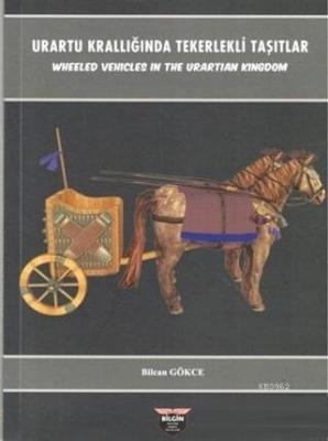Urartu Krallığında Tekerlekli Taşıtlar - Wheeled Vehicles In The Urart
