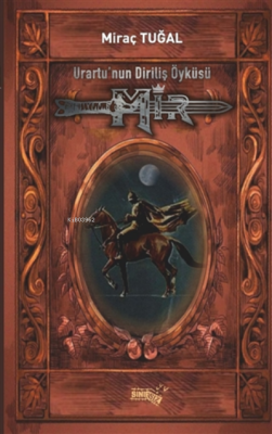 Urartu'nun Diriliş Öyküsü: Mir