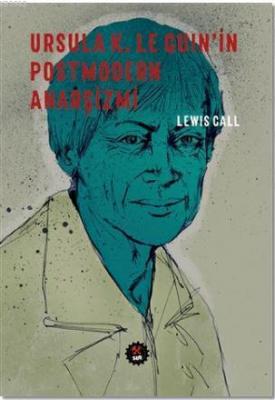 Ursula K. Le Guin'in Postmodern Anarşizmi Lewis Call