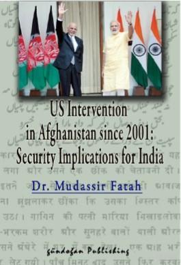 US Intervention in Afghanistan since 2001: Security Implications for I