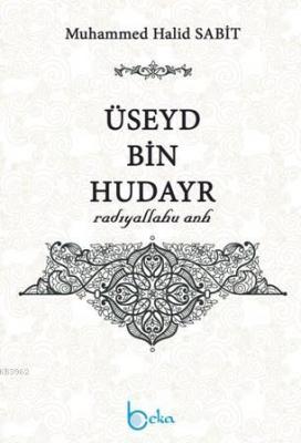 Üseyd Bin Hudayr (Radıyallahu Anh)
