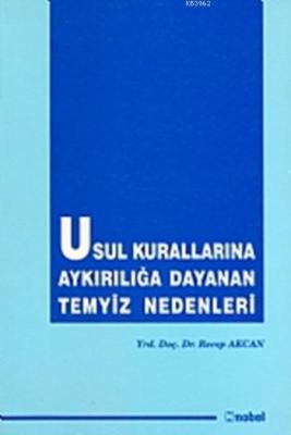 Usul Kurallarına Aykırılığa Dayanan Temyiz Nedenleri
