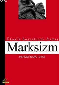 Ütopik Sosyalizmi Aşmış Marksizm Mehmet İnanç Turan