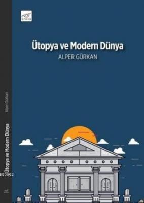 Ütopya ve Modern Dünya