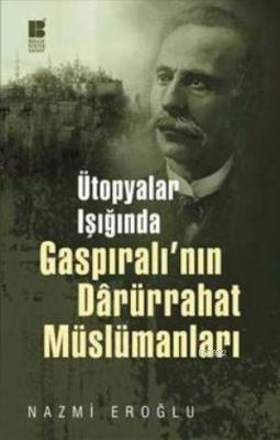 Ütopyalar Işığında Gaspıralı'nın Darürrahat Müslümanları