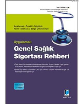Uygulamalı Genel Sağlık Sigortası Rehberi Açıklamalı-Örnekli- Sözlüklü-Form- Dilekçe ve Belge Örnekleriyle