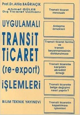 Uygulamalı Transit Ticaret (Re-Export) İşlemleri Atila Bağrıaçık