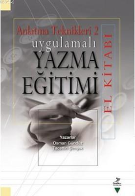 Uygulamalı Yazma Eğitimi (El Kitabı) Osman Gündüz