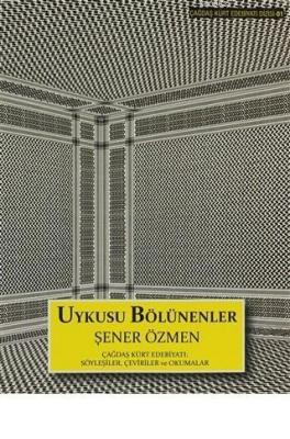 Uykusu Bölünenler  Çağdaş Kürt Edebiyatı: Söyleşiler, Çeviriler ve Okumalar
