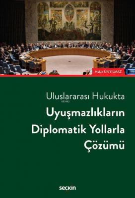 Uyuşmazlıkların Diplomatik Yollarla Çözümü